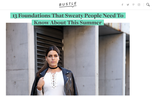BUSTLE - 13 Foundations That Sweaty People Need To Know About This Summer